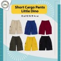 Celana Pendek Cargo Little Dino idr 50rb per pc